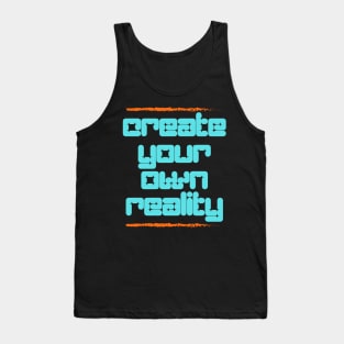 Create Your Own Reality Tank Top